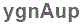 The text to enter in the texbox below is: ygnAup