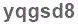 The text to enter in the texbox below is: yqgsd8