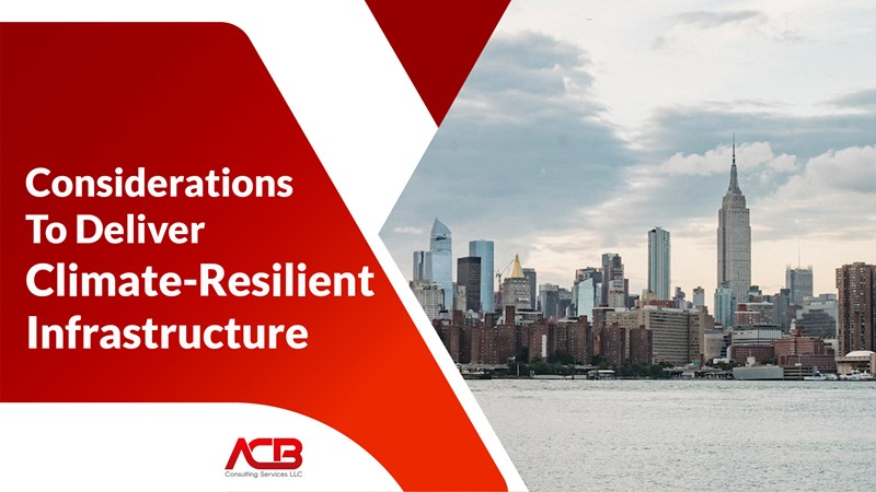 Considerations To Deliver Climate-Resilient Infrastructure