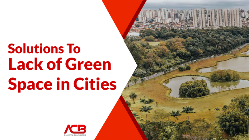 Solutions To Lack of Green Space in Cities