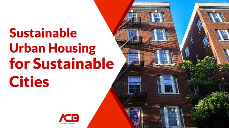 Sustainable Urban Housing for Sustainable Cities