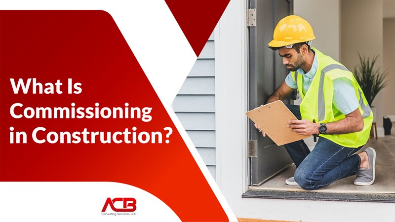 What Is Commissioning in Construction?